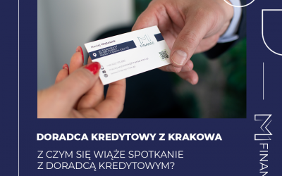 Doradca kredytowy Kraków – Zapraszamy do współpracy z MM Finanse.